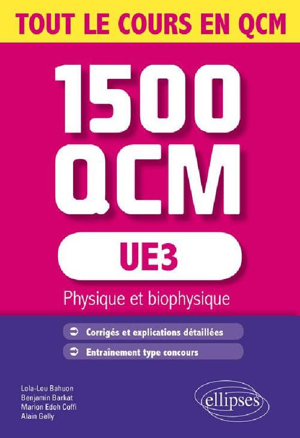 UE3 - PHYSIQUE ET BIOPHYSIQUE - 1500 QCM