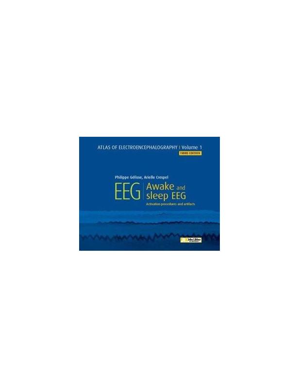 ATLAS OF ELECTROENCEPHALOGRAPHY - VOLUME 1 - EEG - AWAKE AND SLEEP EEG - ACTIVATION PROCEDURES AND A