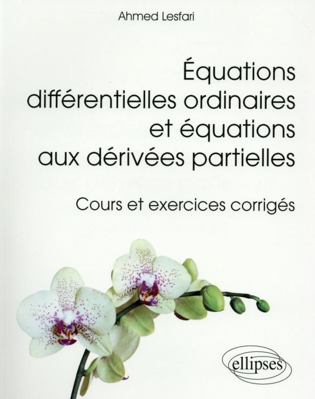 EQUATIONS DIFFERENTIELLES ORDINAIRES ET EQUATIONS AUX DERIVEES PARTIELLES - COURS ET EXERCICES CORRI