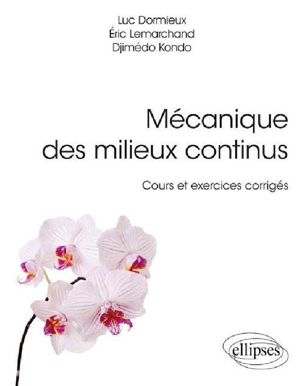 MECANIQUE DES MILIEUX CONTINUS - COURS ET EXERCICES CORRIGES