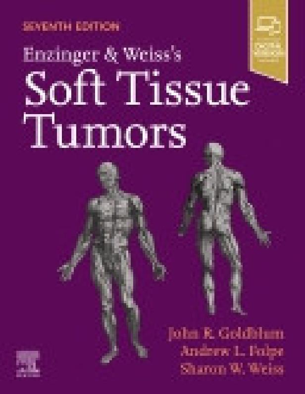 ENZINGER AND WEISS'S SOFT TISSUE TUMORS, 7TH EDITION