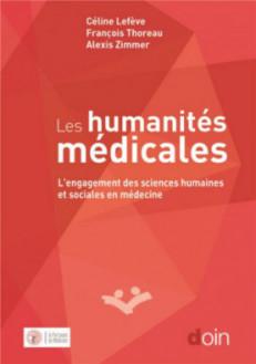 LES HUMANITES MEDICALES - L'ENGAGEMENT DES SCIENCES HUMAINES ET SOCIALES EN MEDECINE