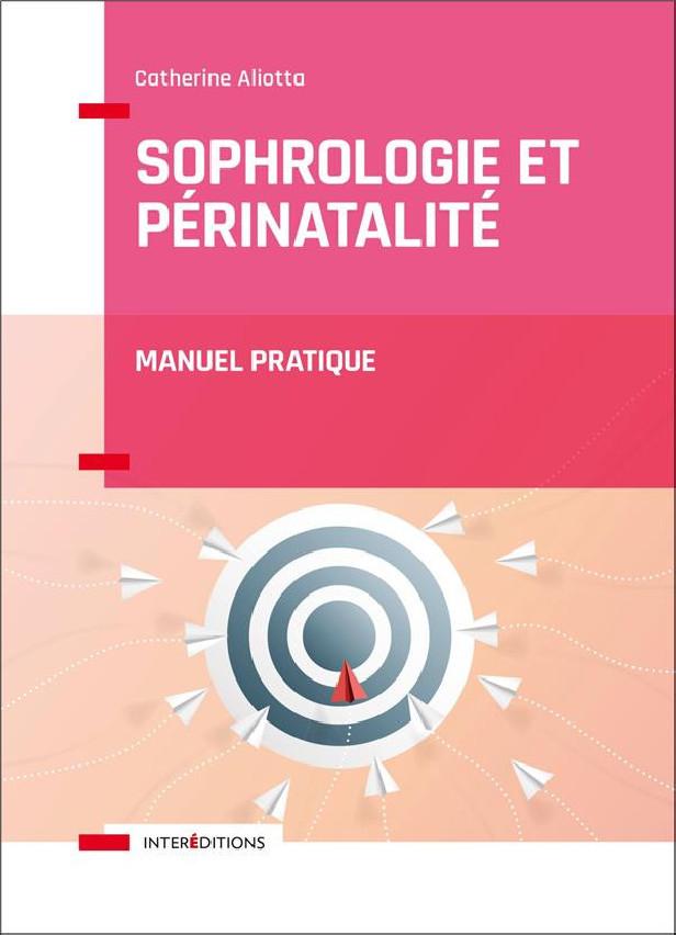 SOPHROLOGIE ET PERINATALITE - MANUEL PRATIQUE