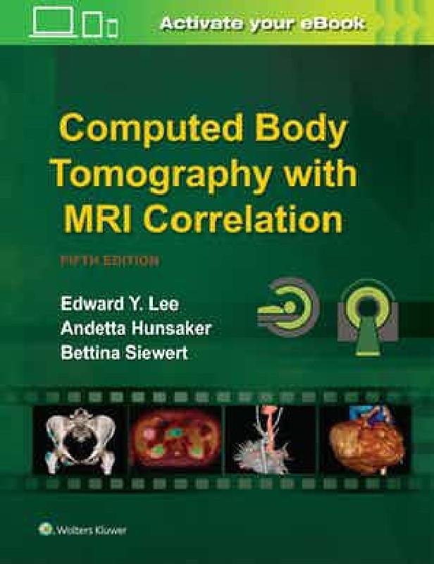 COMPUTED BODY TOMOGRAPHY WITH MRI CORRELATION 5TH ED