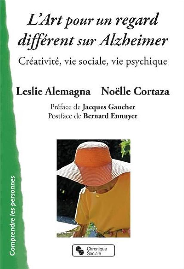 L'ART POUR UN REGARD DIFFERENT SUR ALZHEIMER - CREATIVITE, VIE SOCIALE, VIE PSYCHIQUE