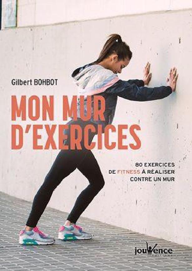 MON MUR D'EXERCICES - 80 EXERCICES DE FITNESS A REALISER CHEZ SOI CONTRE UN MUR
