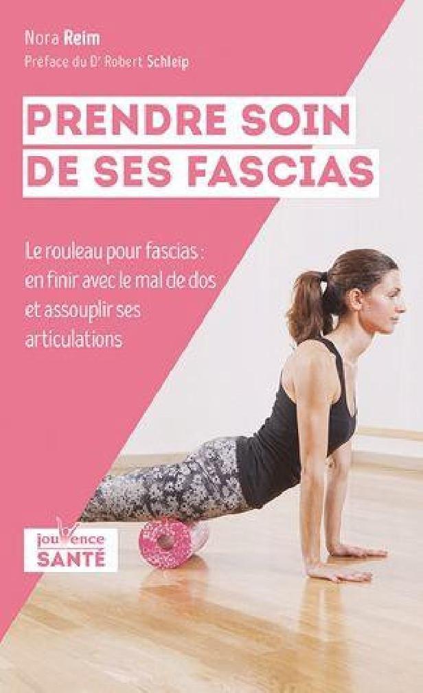 PRENDRE SOIN DE SES FASCIAS - LE ROULEAU DE MASSAGE : EN FINIR AVEC LE MAL DE DOS