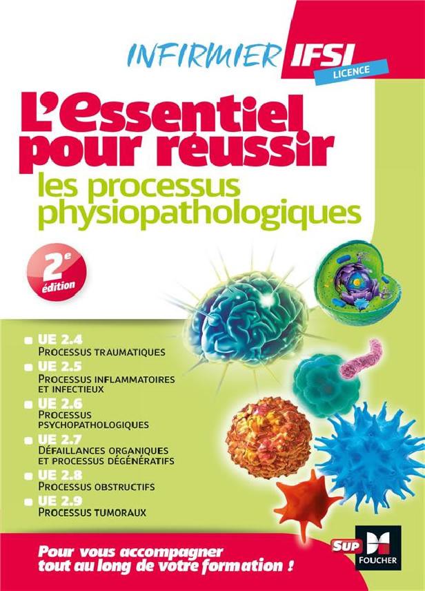 IFSI L'ESSENTIEL POUR REUSSIR LES PROCESSUS PHYSIOPATHOLOGIQUES - DIPLOME INFIRMIER