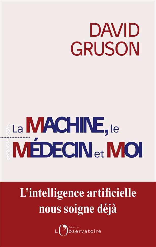 LA MACHINE, LE MEDECIN ET MOI
