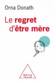 Le regret d'être mere
