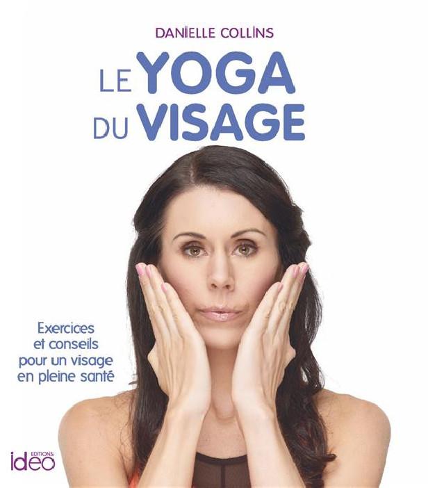 Yoga du visage ; exercices et conseils pour un visage en pleine santé