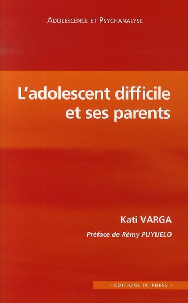 L'ADOLESCENT DIFFICILE ET SES PARENTS