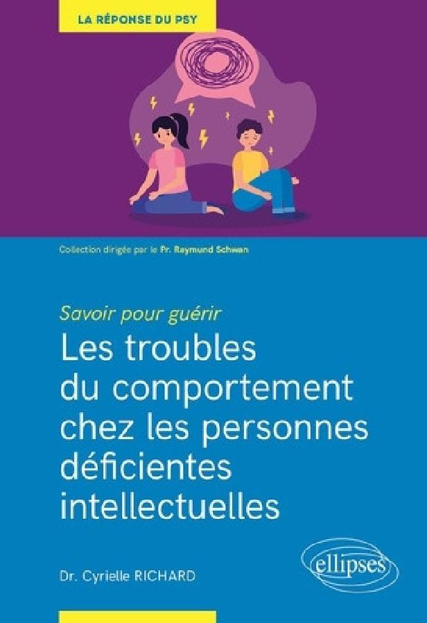 SAVOIR POUR GUERIR : LES TROUBLES DU COMPORTEMENT CHEZ LES PERSONNES DEFICIENTES INTELLECTUELLES
