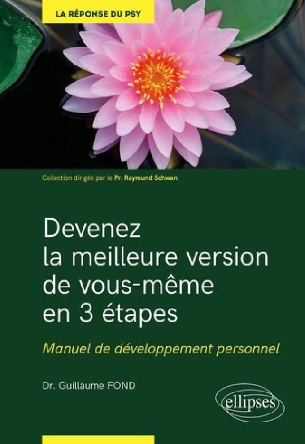 DEVENEZ LA MEILLEURE VERSION DE VOUS-MEME EN 3 ETAPES - MANUEL DE DEVELOPPEMENT PERSONNEL