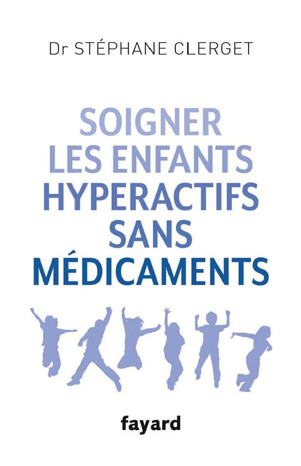 SOIGNER LES ENFANTS HYPERACTIFS SANS MEDICAMENTS