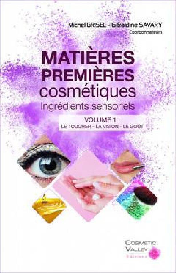 MATIERES PREMIERES COSMETIQUES - T01 - MATIERES PREMIERES COSMETIQUES - INGREDIENTS SENSORIELS - VOL