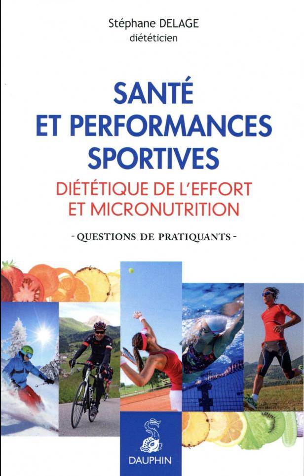 SANTE ET PERFORMANCES SPORTIVES - DIETETIQUE DE L'EFFORT ET MICRONUTRITION
