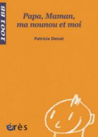 Papa, Maman, ma nounou et moi