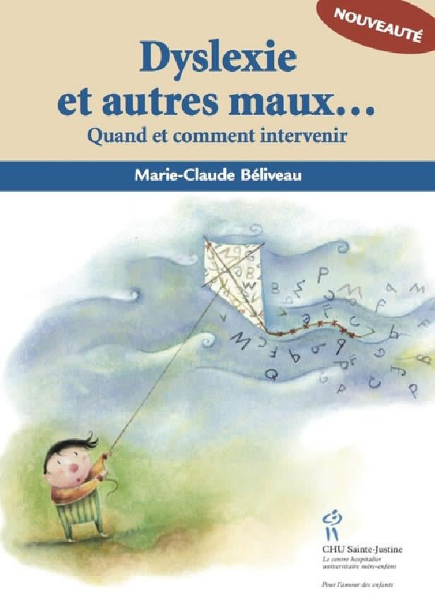 Dysléxie et autres maux d'école ; quand et comment intervenir