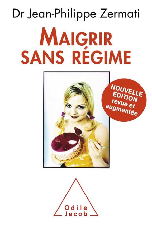 MAIGRIR SANS REGIME - NOUVELLE EDITION REVUE ET AUGMENTEE