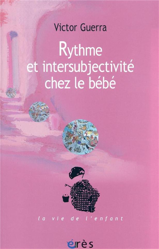 RYTHME ET INTERSUBJECTIVITE CHEZ LE BEBE
