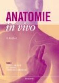 ANATOMIE IN VIVO TOME 1