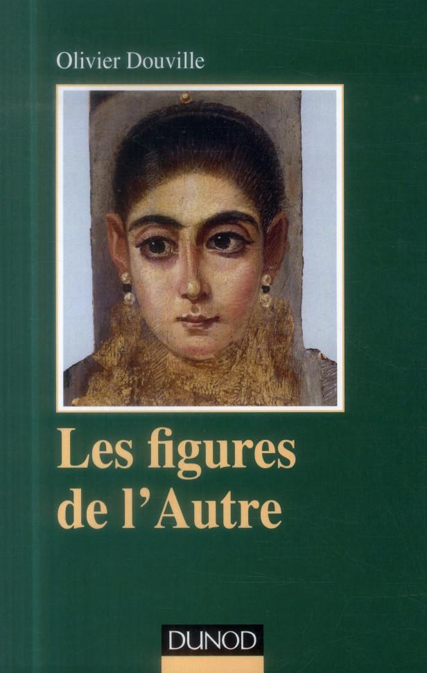 LES FIGURES DE L'AUTRE - POUR UNE ANTHROPOLOGIE CLINIQUE
