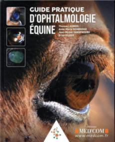 GUIDE PRATIQUE D'OPHTALMOLOGIE EQUINE