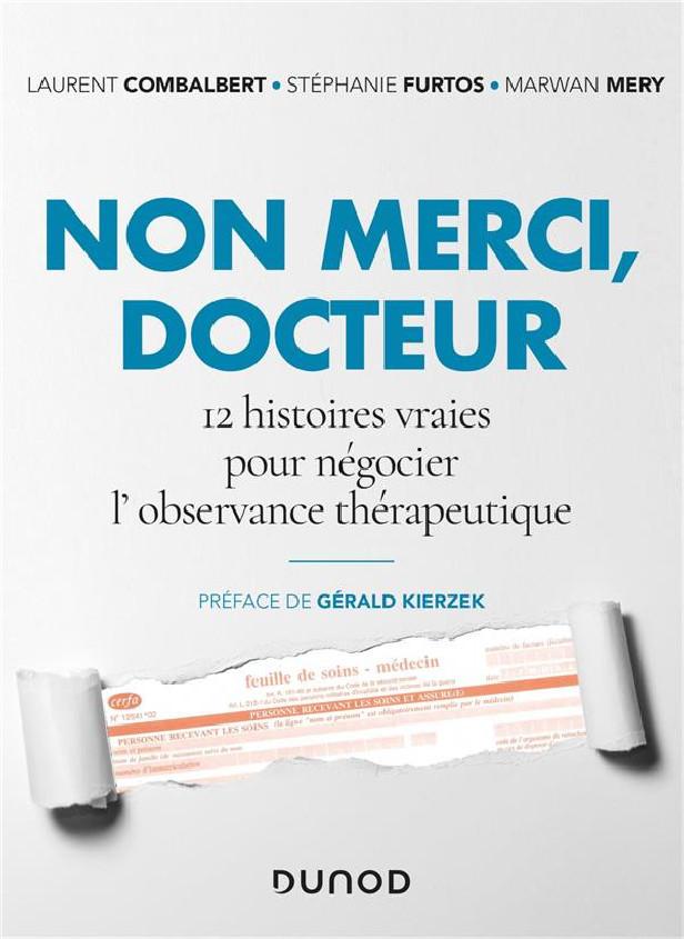 NON MERCI, DOCTEUR - 12 HISTOIRES VRAIES POUR NEGOCIER L'OBSERVANCE THERAPEUTIQUE