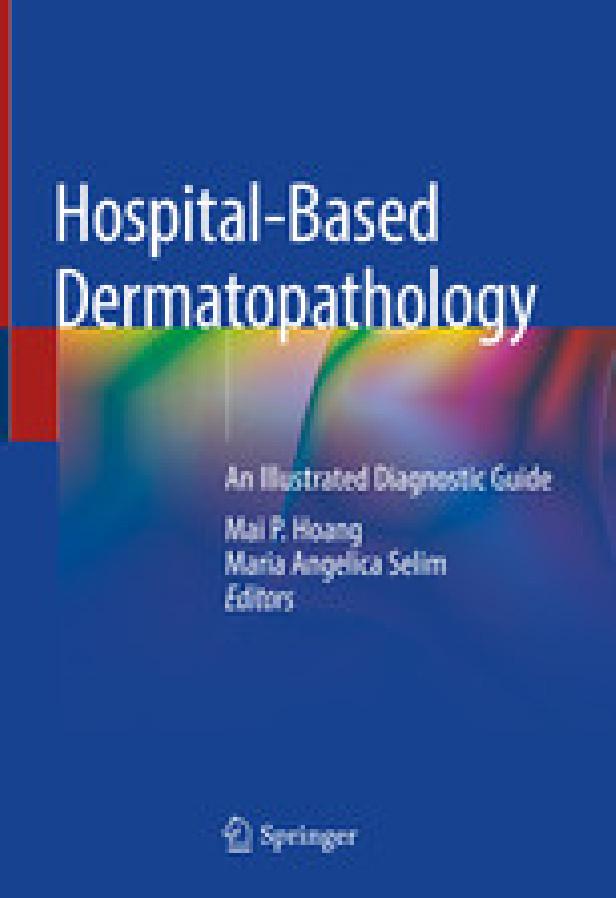 HOSPITAL-BASED DERMATOPATHOLOGY - AN ILLUSTRATED DIAGNOSTIC GUIDE
