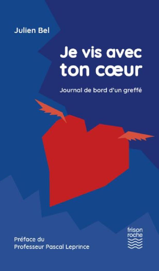JE VIS AVEC TON COEUR - JOURNAL DE BORD D'UN GREFFE