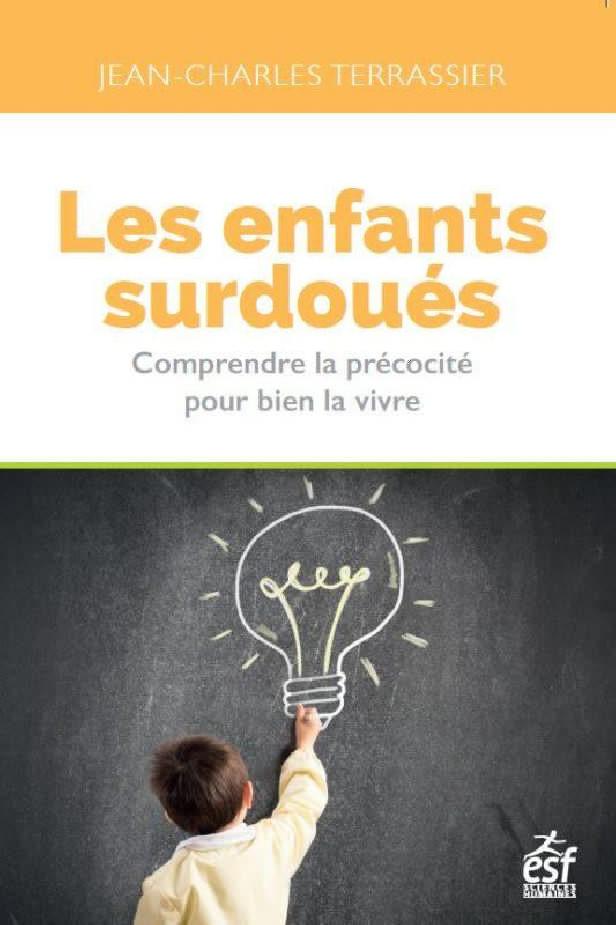 LES ENFANTS SURDOUES - COMPRENDRE LA PRECOCITE POUR BIEN LA VIVRE