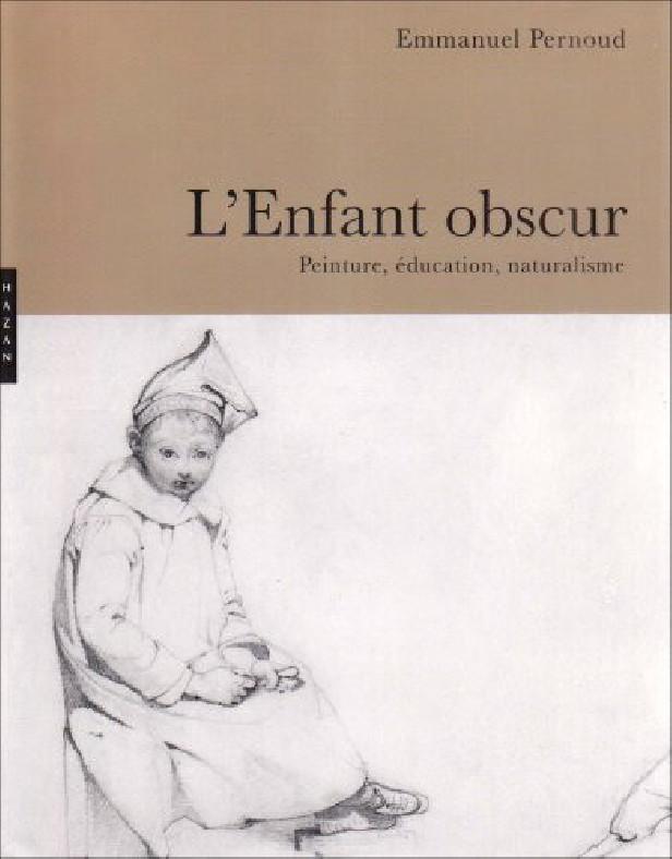 L'ENFANT OBSCUR - PEINTURE, EDUCATION, NATURALISME