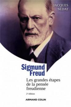 Sigmund Freud ; les grandes étapes de la pensée freudienne (2e édition)