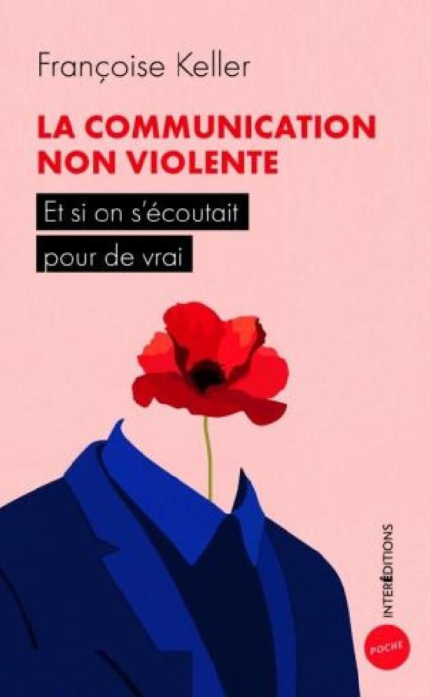 LA COMMUNICATION NONVIOLENTE - ET SI ON S'ECOUTAIT POUR DE VRAI