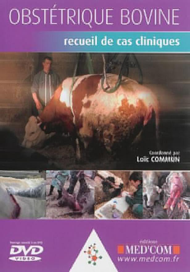 OBSTETRIQUE BOVINE : RECUEIL DE CAS CLINIQUES+ DVD
