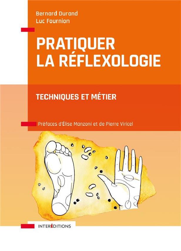 PRATIQUER LA REFLEXOLOGIE - 2E ED. - TECHNIQUES ET METIER