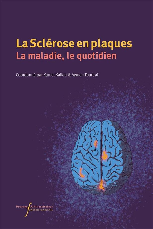 LA SCLEROSE EN PLAQUES. LA MALADIE, LE QUOTIDIEN