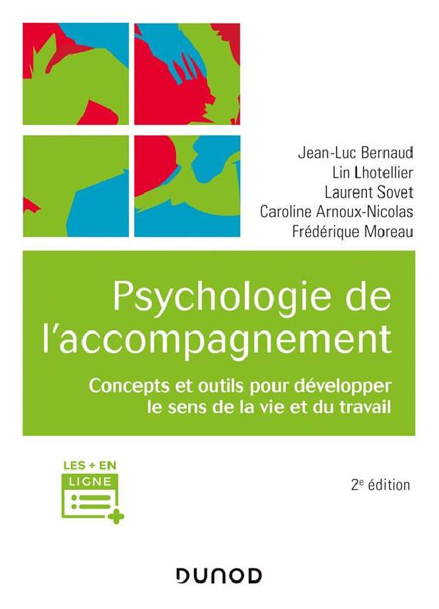 Psychologie de l'accompagnement ; concepts et outils pour développer le sens de la vie et du travail