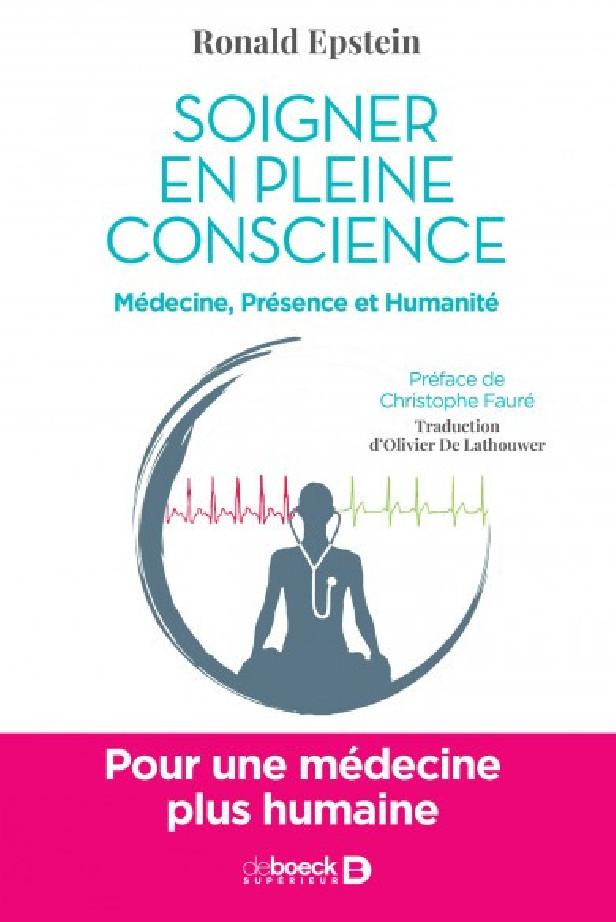 SOIGNER EN PLEINE CONSCIENCE - POUR UNE MEDECINE PLUS HUMAINE