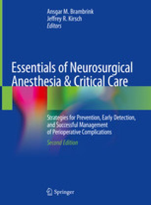 ESSENTIALS OF NEUROSURGICAL ANESTHESIA & CRITICAL CARE 2ND ED.