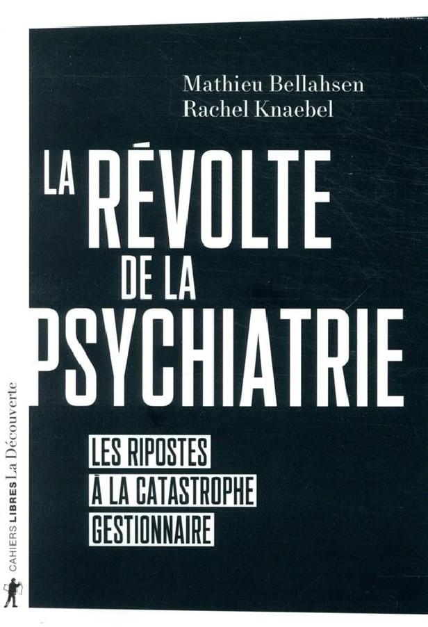 La révolte de la psychiatrie ; les ripostes à la catastrophe gestionnaire