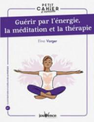 GUERIR PAR L'ENERGIE, LA...