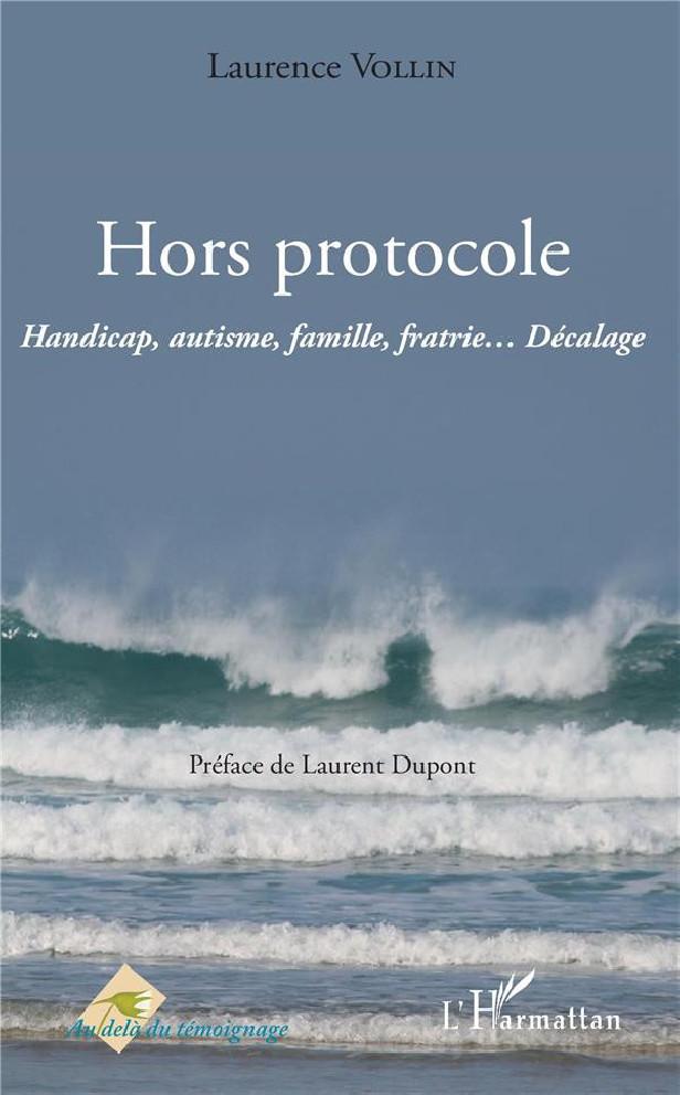Hors protocole ; handicap, autisme, famille, fratrie... décalage