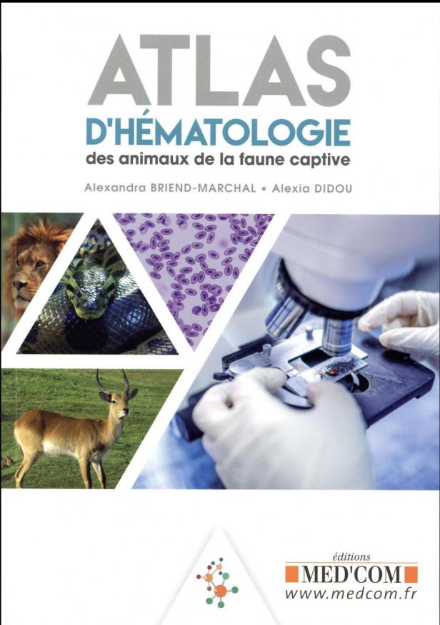 ATLAS D HEMATOLOGIE DES ANIMAUX DE LA FAUNE CAPTIVE