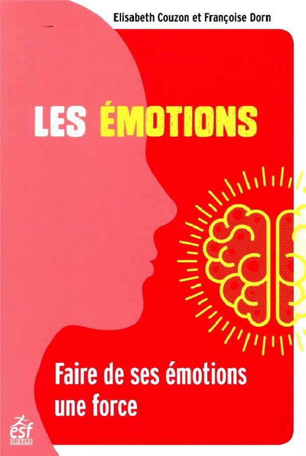 LES EMOTIONS - FAIRE DE SES EMOTIONS UNE FORCE