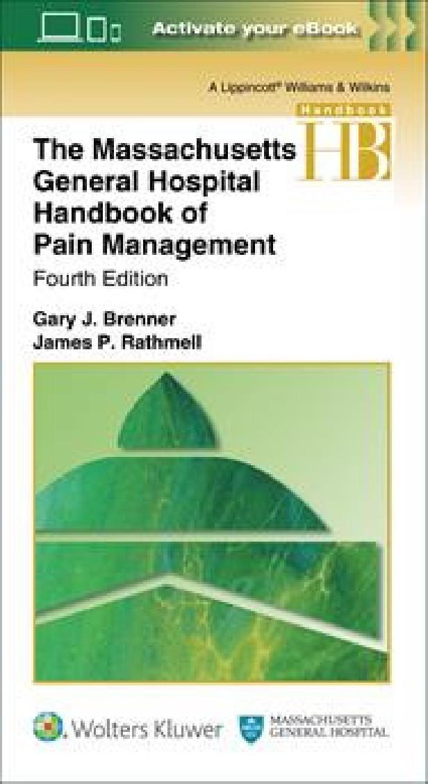 THE MASSACHUSETTS GENERAL HOSPITAL HANDBOOK OF PAIN MANAGEMENT - 4TH EDITION