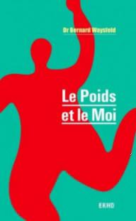 LE POIDS ET LE MOI - 3E ED.
