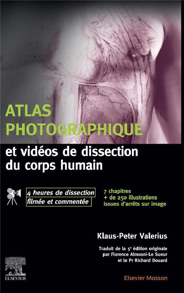 ATLAS PHOTOGRAPHIQUE ET VIDEOS DE DISSECTION DU CORPS HUMAIN - AVEC 4 HEURES DE DISSECTION FILMEE ET