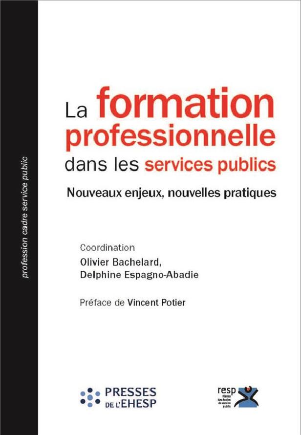 LA FORMATION PROFESSIONNELLE DANS LES SERVICES PUBLICS - NOUVEAUX ENJEUX, NOUVELLES PRATIQUES. PREFA